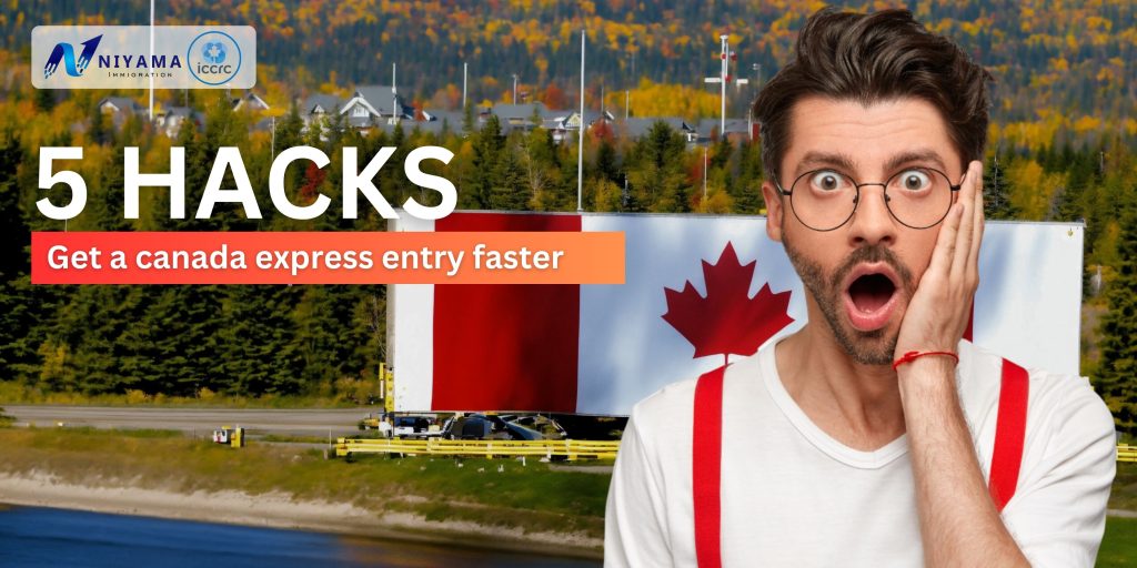 5 Hacks to Get a Canada Express Entry Faster