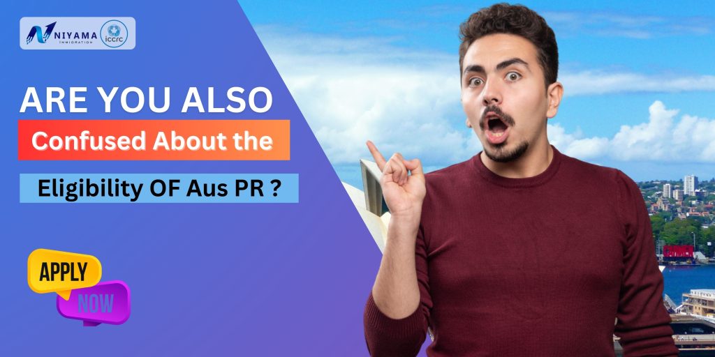 Are you confused about the eligibility of Australia PR?