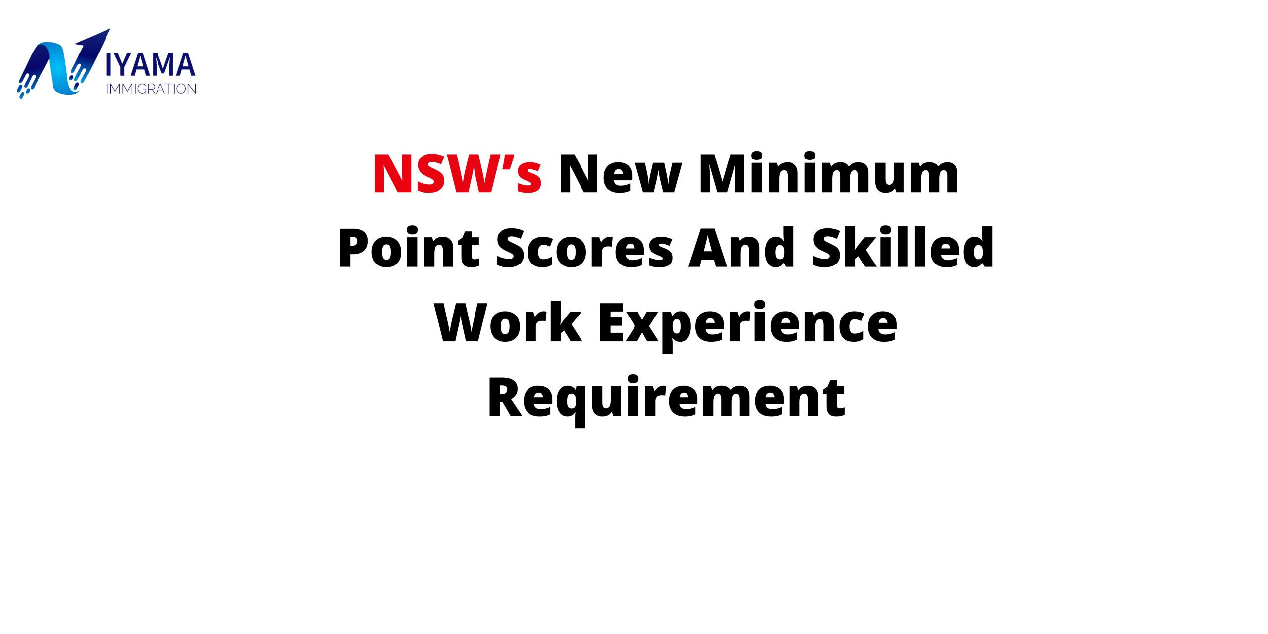 NSW's new minimum point scores and skilled work experience requirement